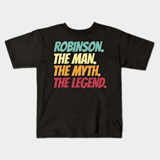 Robinson The Man The Myth The Legend Kids T-Shirt